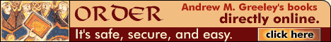 Securely purchase Andrew Greeley's New book - click here!