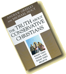 The Truth about Conservative Christians: What They Think and What They Believe
